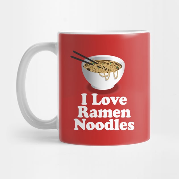 I Love Ramen Noodles - Ramen Noodle Shirt by Nonstop Shirts